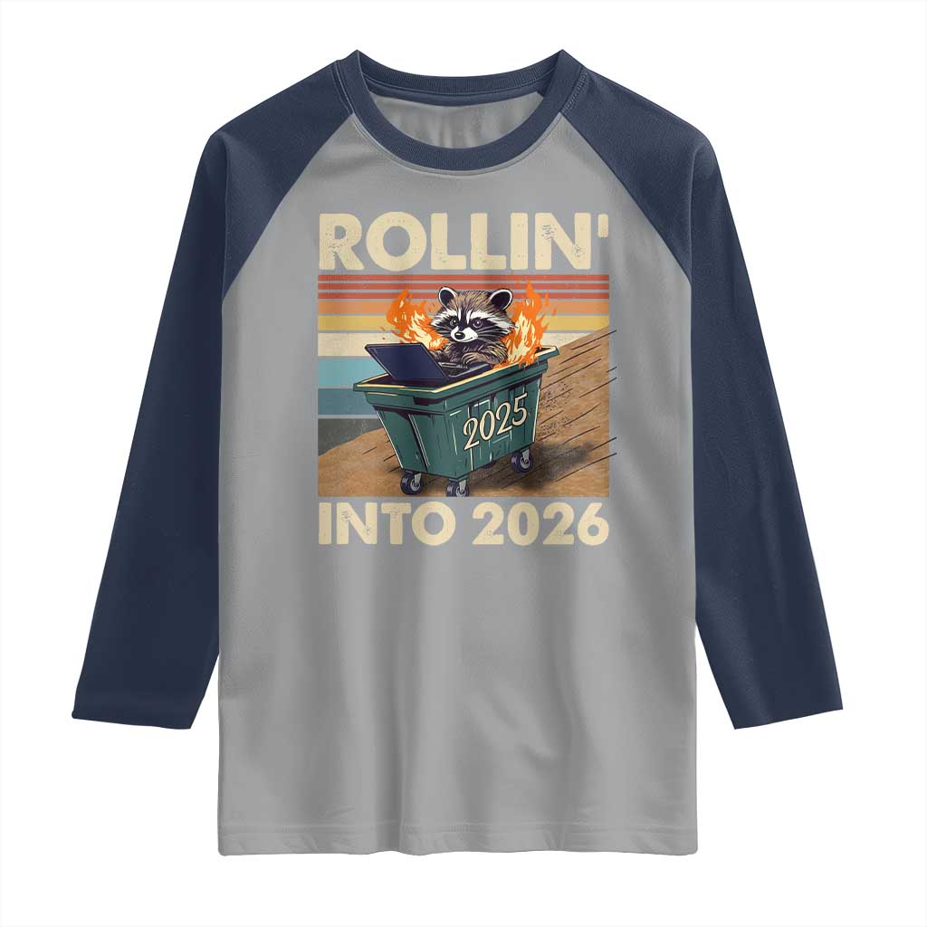 Funny Raccoon Rollin Into 2026 Raglan Shirt New Year Dumpster Fire - Wonder Print Shop