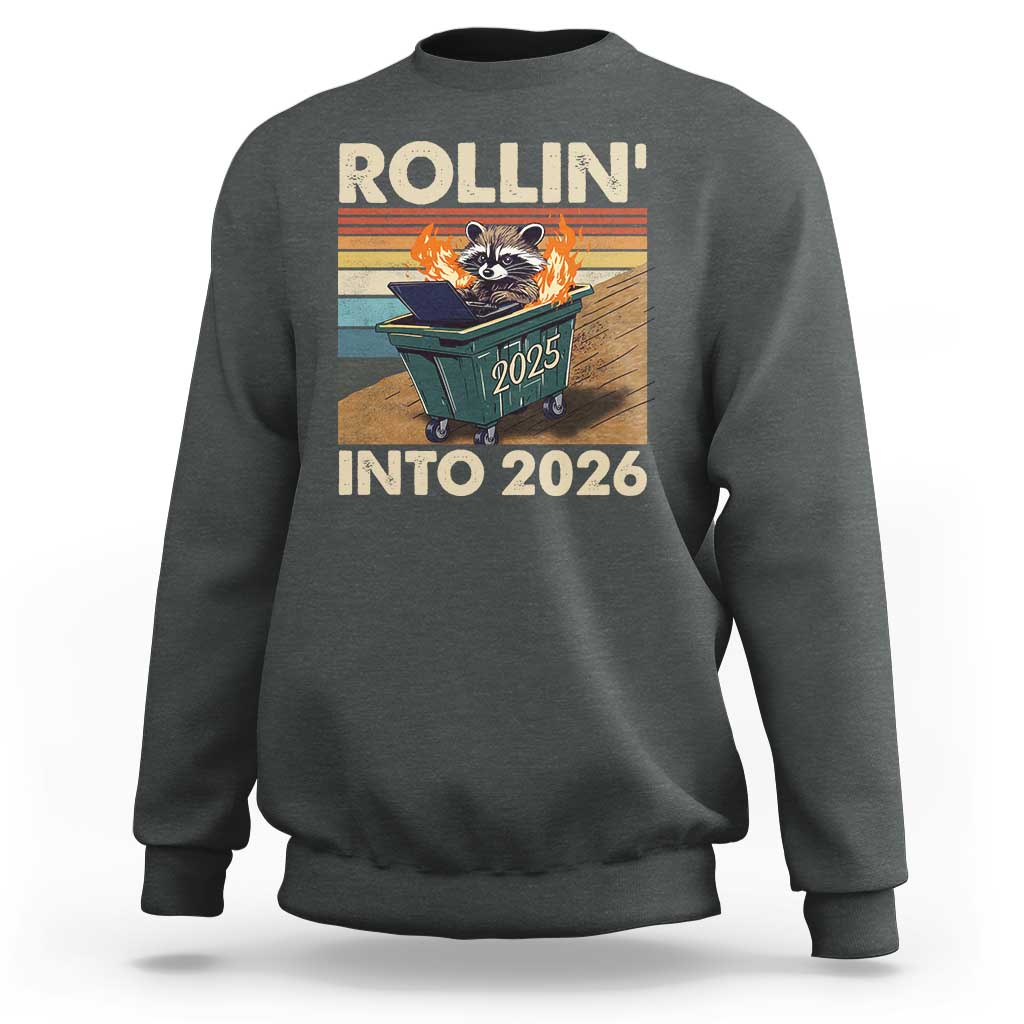 Funny Raccoon Rollin Into 2026 Sweatshirt New Year Dumpster Fire - Wonder Print Shop