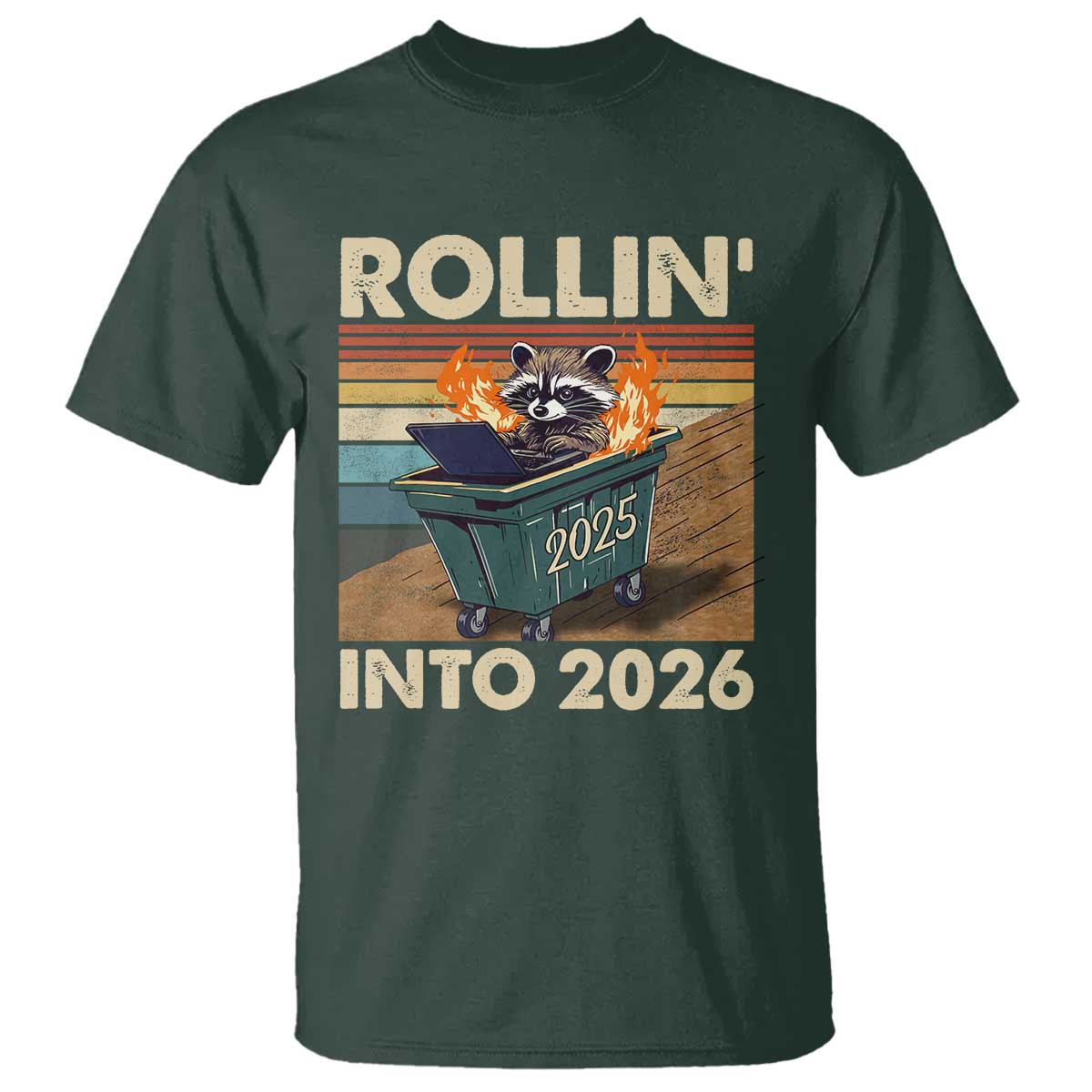 Funny Raccoon Rollin Into 2026 T Shirt New Year Dumpster Fire - Wonder Print Shop