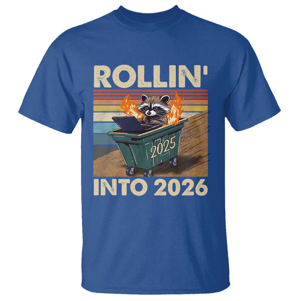 Funny Raccoon Rollin Into 2026 T Shirt New Year Dumpster Fire - Wonder Print Shop