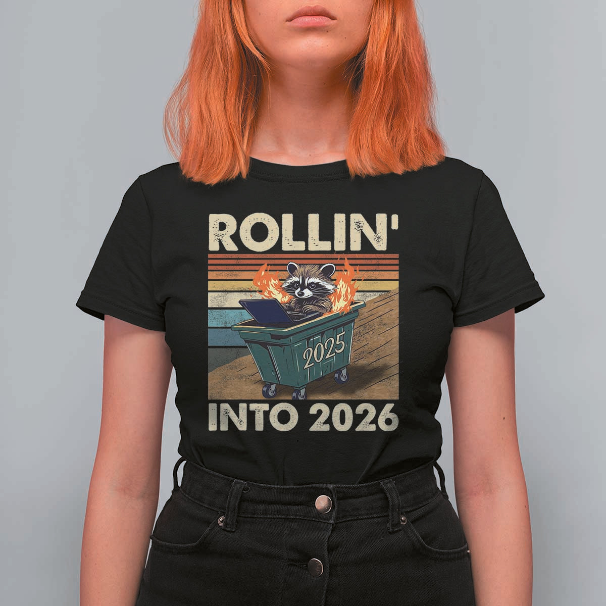 Funny Raccoon Rollin Into 2026 T Shirt For Women New Year Dumpster Fire - Wonder Print Shop