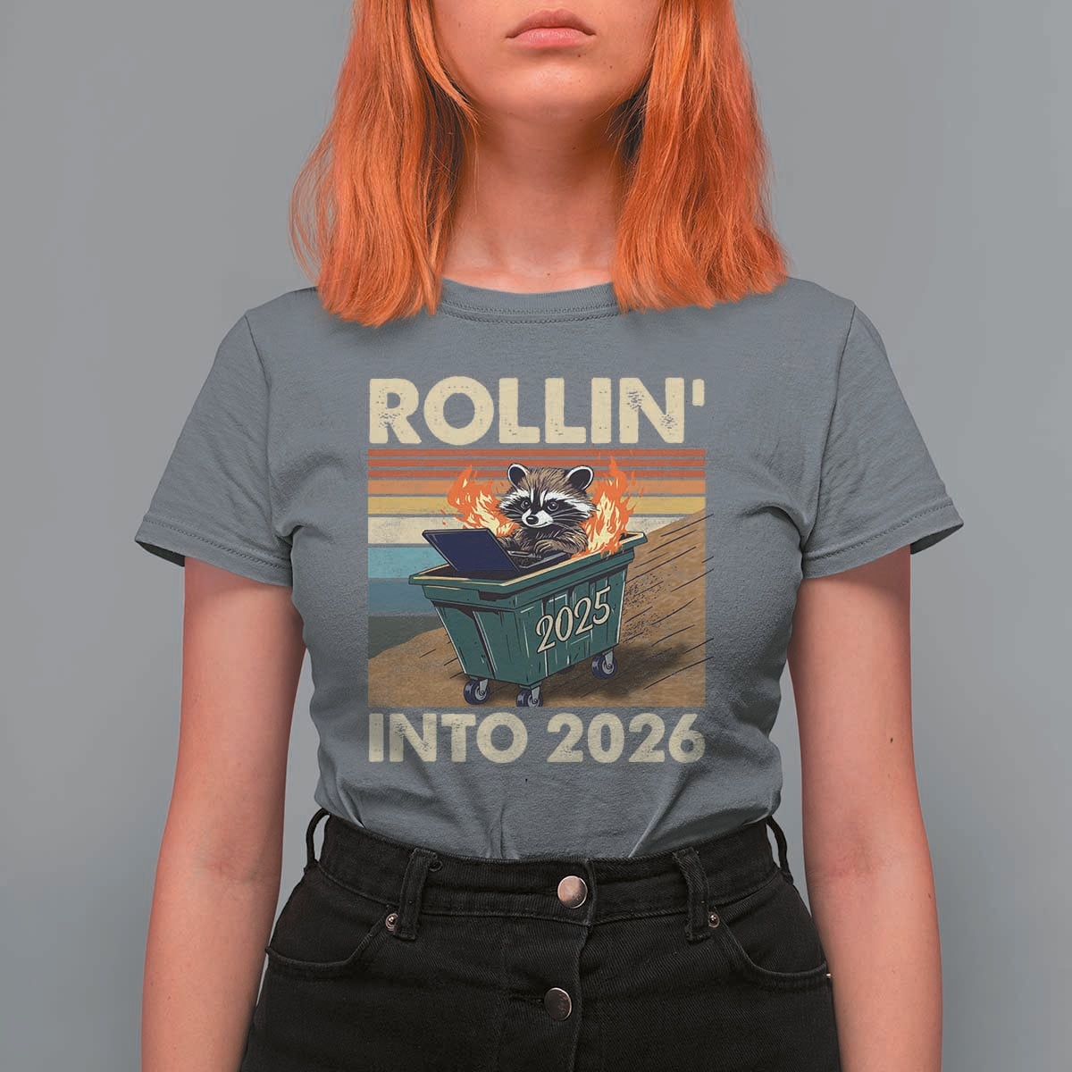 Funny Raccoon Rollin Into 2026 T Shirt For Women New Year Dumpster Fire - Wonder Print Shop