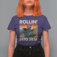 Funny Raccoon Rollin Into 2026 T Shirt For Women New Year Dumpster Fire - Wonder Print Shop