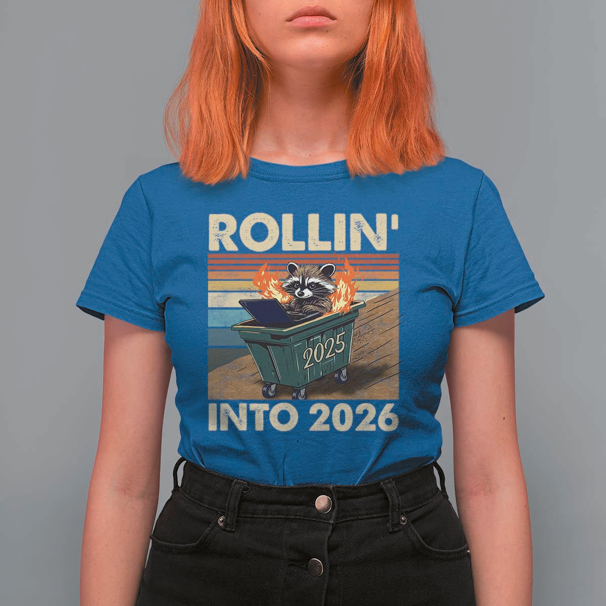 Funny Raccoon Rollin Into 2026 T Shirt For Women New Year Dumpster Fire - Wonder Print Shop