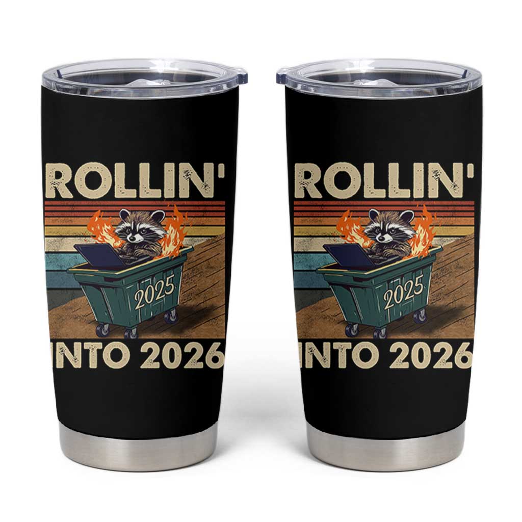 Funny Raccoon Rollin Into 2026 Tumbler Cup New Year Dumpster Fire - Wonder Print Shop