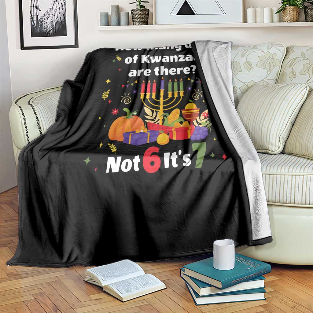 Funny 67 Kwanzaa Throw Blanket How Many Days Of Kwanzaa Are There Not 6 It Is 7 - Wonder Print Shop