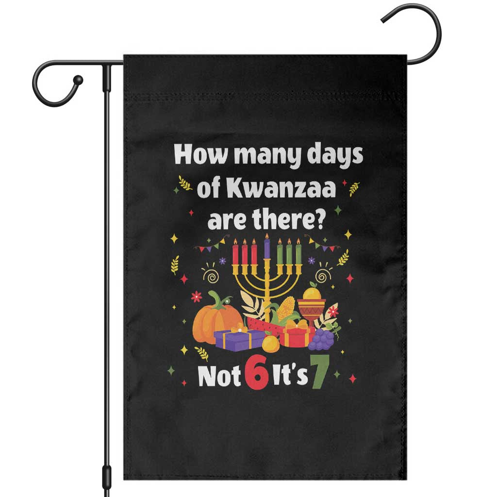 Funny 67 Kwanzaa Garden Flag How Many Days Of Kwanzaa Are There Not 6 It Is 7 - Wonder Print Shop