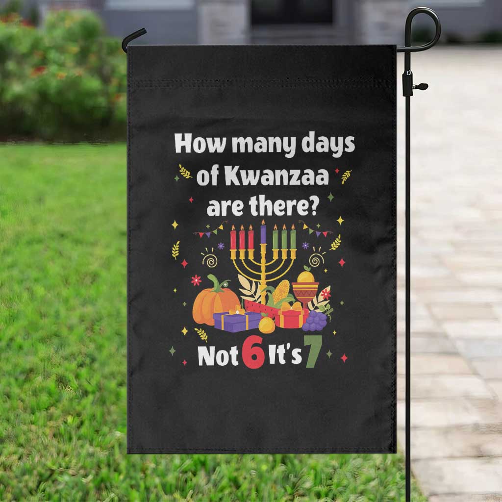 Funny 67 Kwanzaa Garden Flag How Many Days Of Kwanzaa Are There Not 6 It Is 7 - Wonder Print Shop
