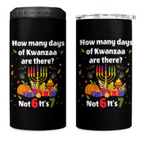 Funny 67 Kwanzaa 4 in 1 Can Cooler Tumbler How Many Days Of Kwanzaa Are There Not 6 It Is 7 - Wonder Print Shop