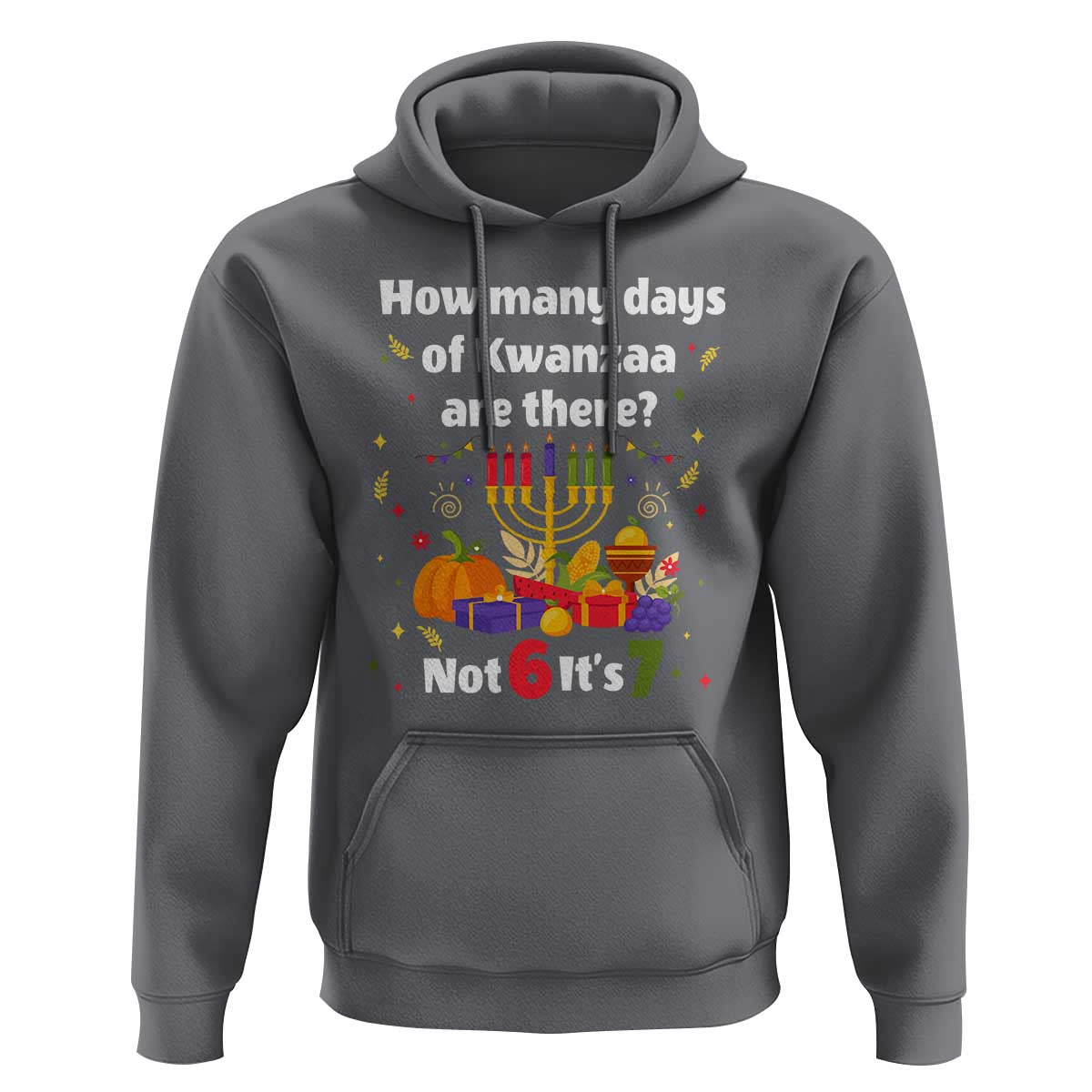 Funny 67 Kwanzaa Hoodie How Many Days Of Kwanzaa Are There Not 6 It Is 7 - Wonder Print Shop