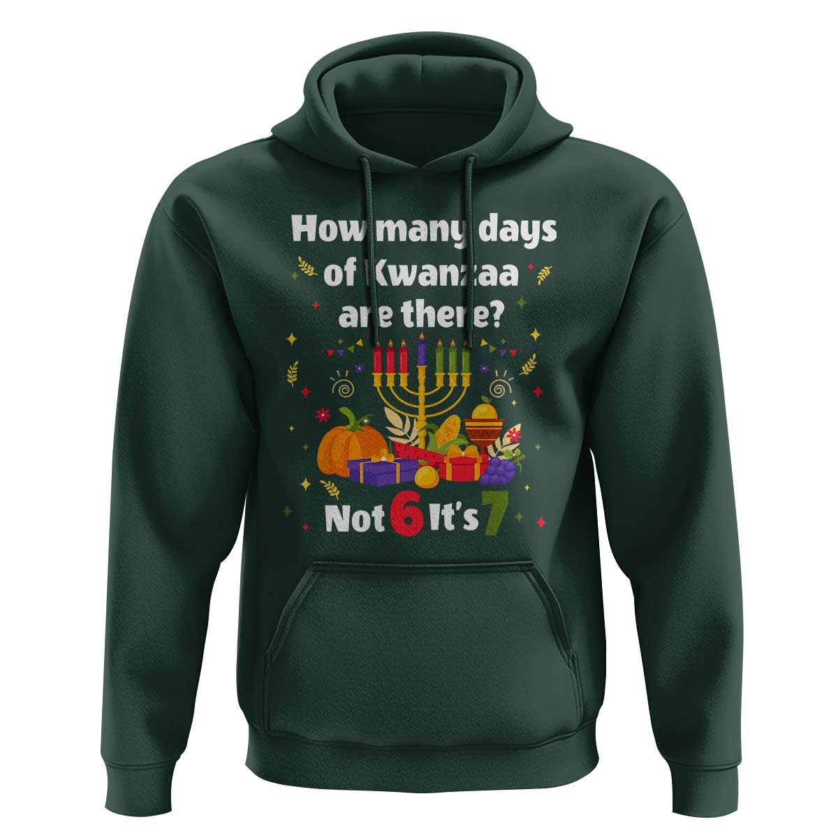 Funny 67 Kwanzaa Hoodie How Many Days Of Kwanzaa Are There Not 6 It Is 7 - Wonder Print Shop