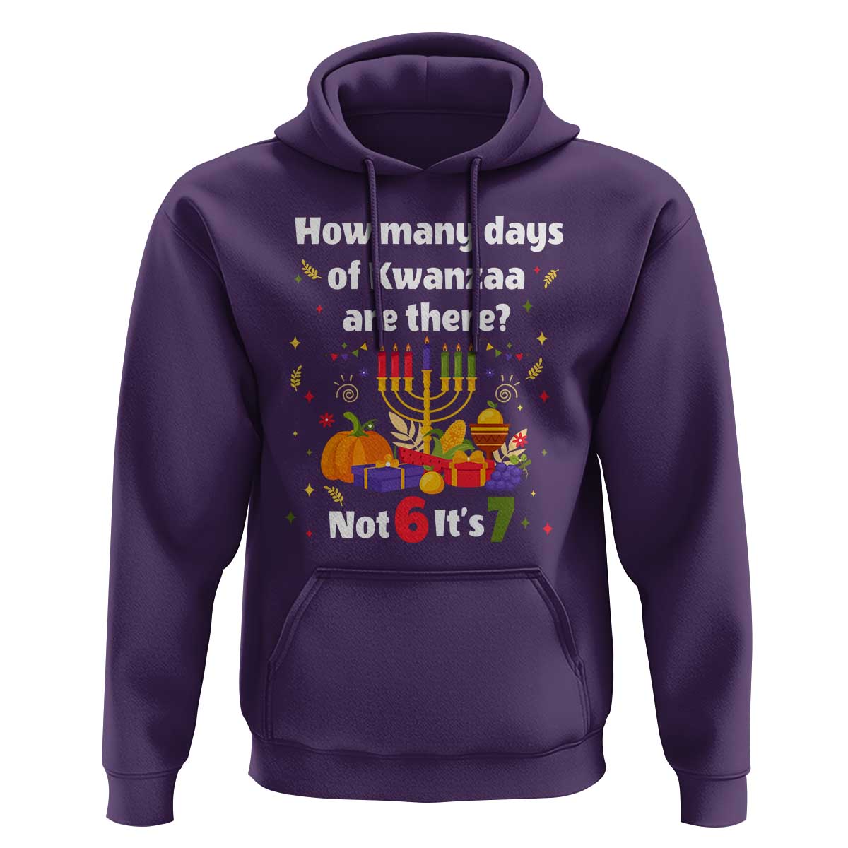 Funny 67 Kwanzaa Hoodie How Many Days Of Kwanzaa Are There Not 6 It Is 7 - Wonder Print Shop