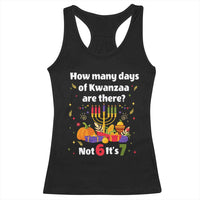 Funny 67 Kwanzaa Racerback Tank Top How Many Days Of Kwanzaa Are There Not 6 It Is 7 - Wonder Print Shop