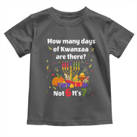 Funny 67 Kwanzaa Toddler T Shirt How Many Days Of Kwanzaa Are There Not 6 It Is 7 - Wonder Print Shop