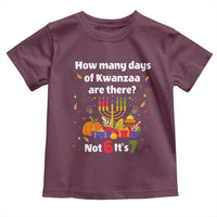 Funny 67 Kwanzaa Toddler T Shirt How Many Days Of Kwanzaa Are There Not 6 It Is 7 - Wonder Print Shop