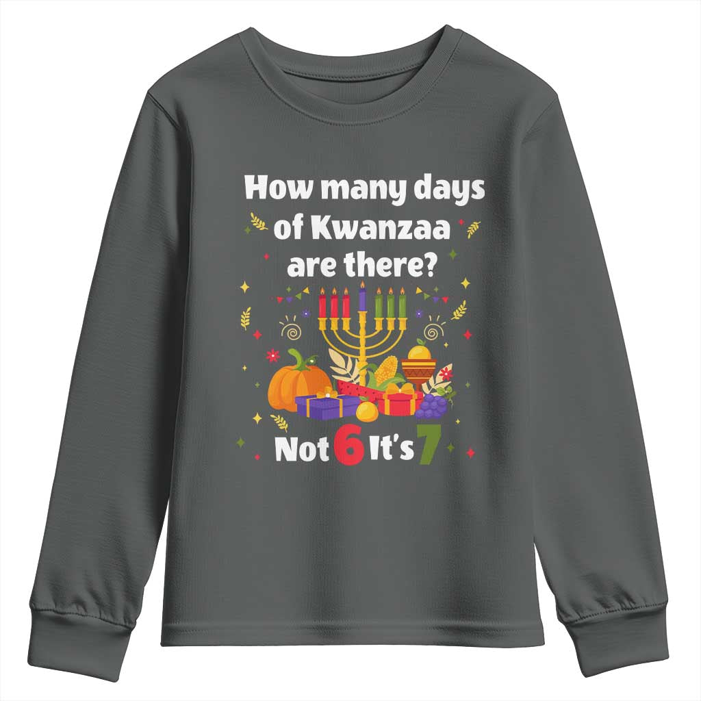 Funny 67 Kwanzaa Youth Sweatshirt How Many Days Of Kwanzaa Are There Not 6 It Is 7 - Wonder Print Shop
