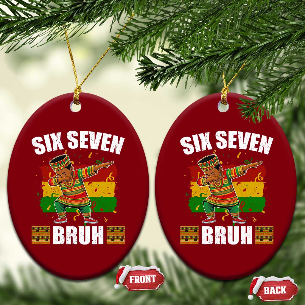 Funny 67 Kwanzaa Ceramic Ornament Six Seven Bruh Dabbing African Heritage - Wonder Print Shop