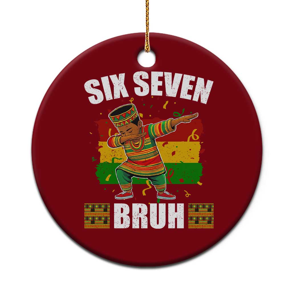 Funny 67 Kwanzaa Ceramic Ornament Six Seven Bruh Dabbing African Heritage - Wonder Print Shop