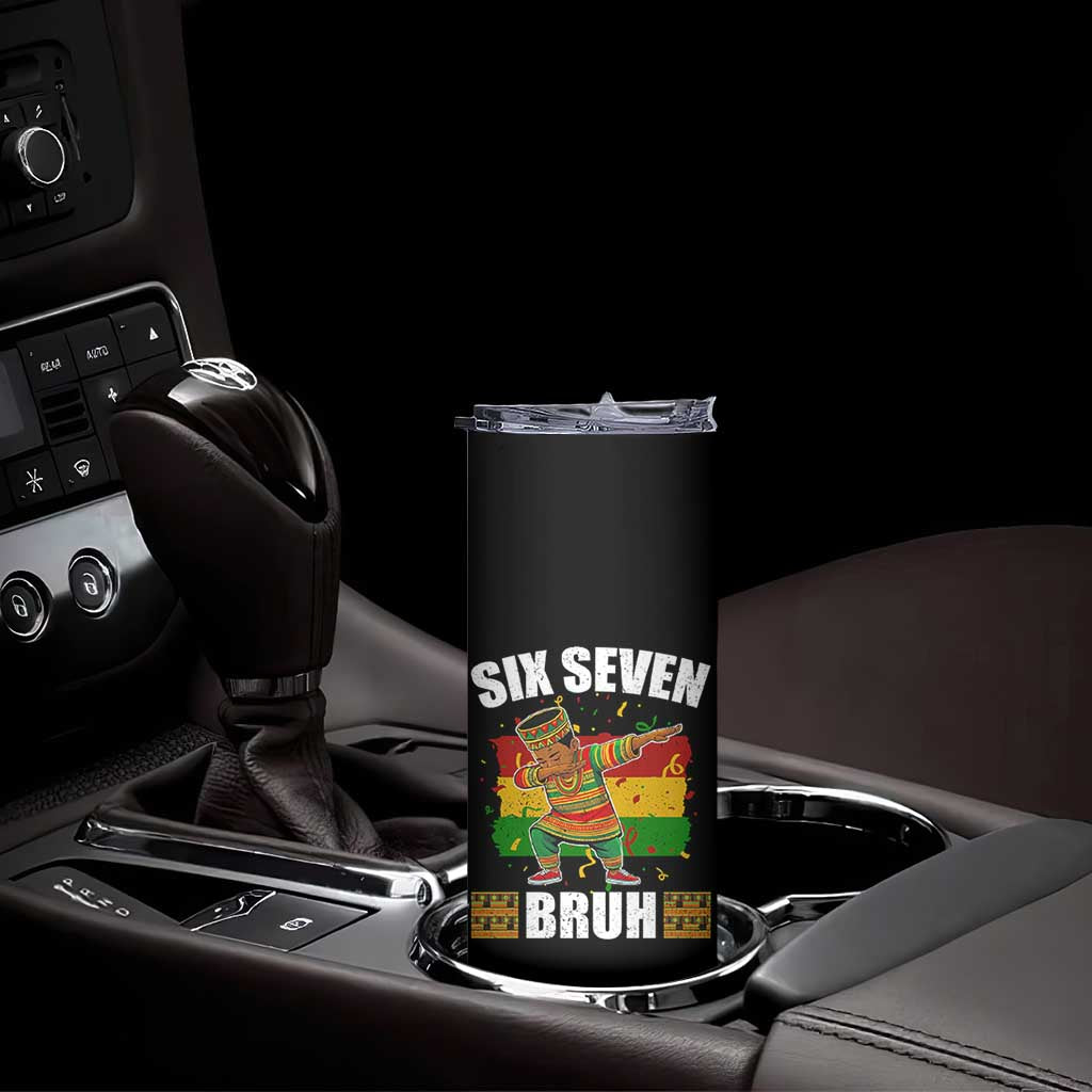 Funny 67 Kwanzaa Skinny Tumbler Six Seven Bruh Dabbing African Heritage - Wonder Print Shop