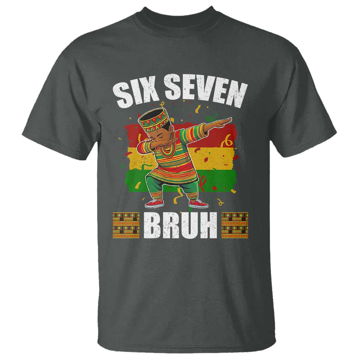 Funny 67 Kwanzaa T Shirt Six Seven Bruh Dabbing African Heritage - Wonder Print Shop