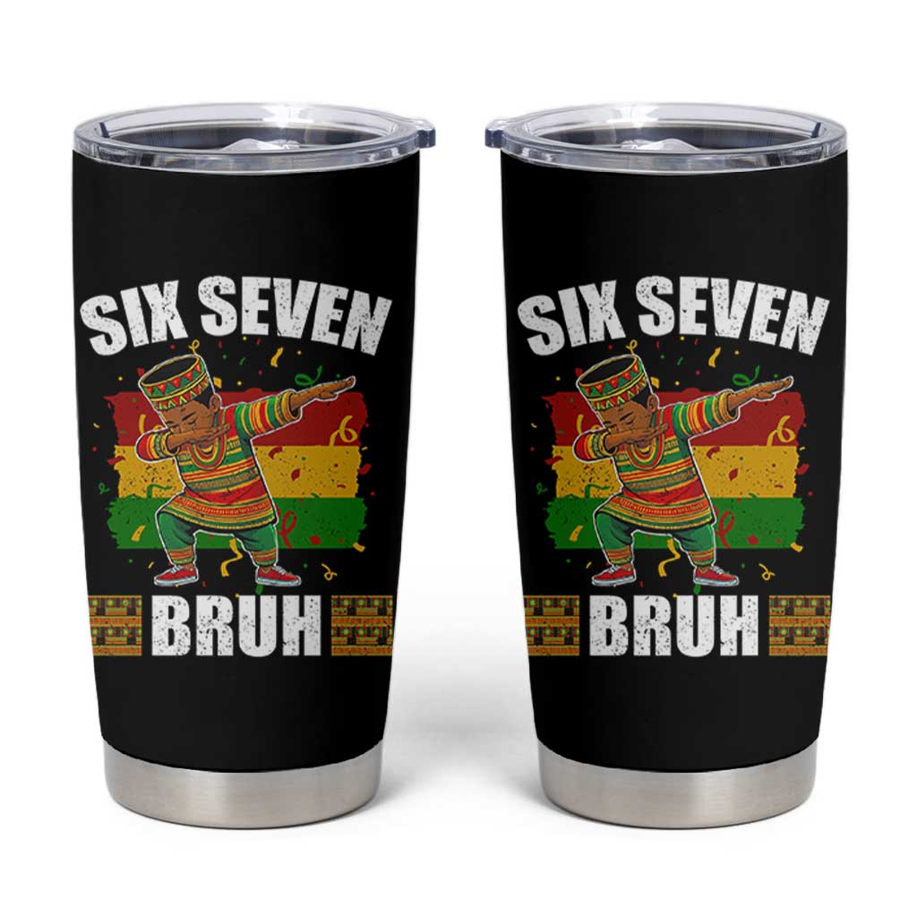 Funny 67 Kwanzaa Tumbler Cup Six Seven Bruh Dabbing African Heritage - Wonder Print Shop