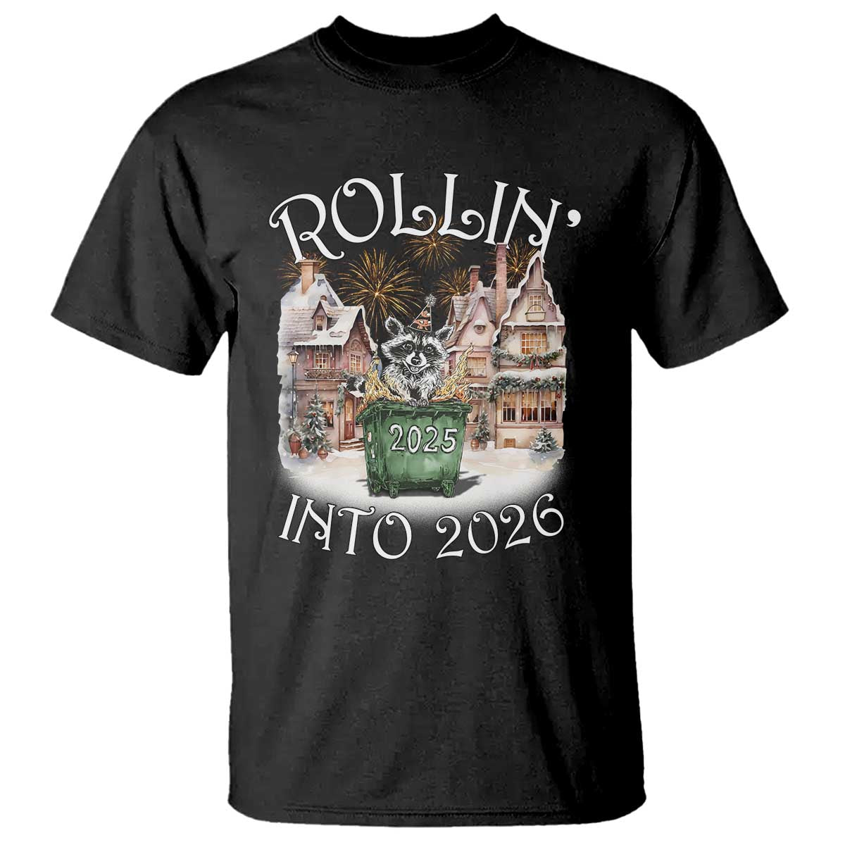 Funny Raccoon Rollin Into 2026 T Shirt New Year Dumpster Fire Firework - Wonder Print Shop