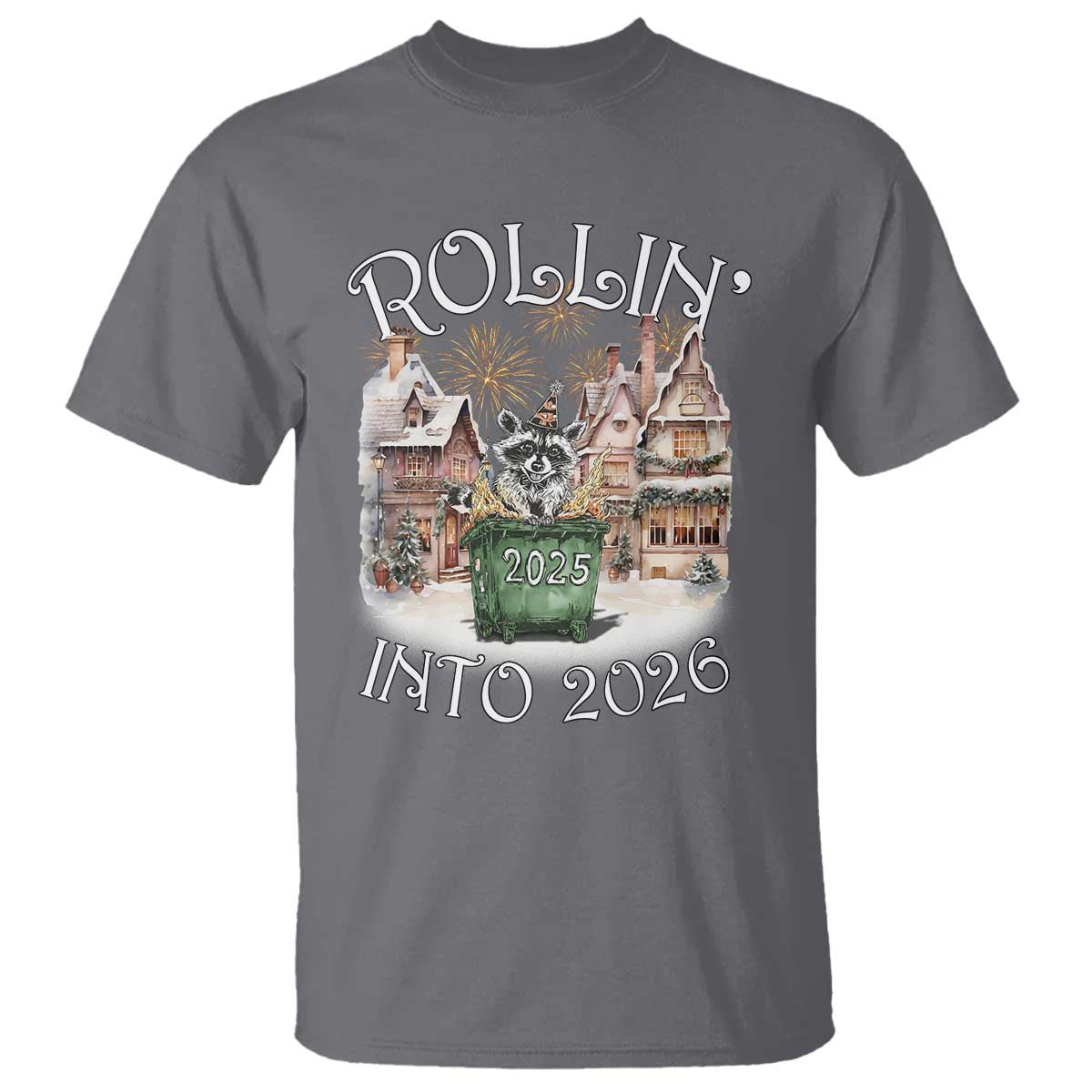 Funny Raccoon Rollin Into 2026 T Shirt New Year Dumpster Fire Firework - Wonder Print Shop
