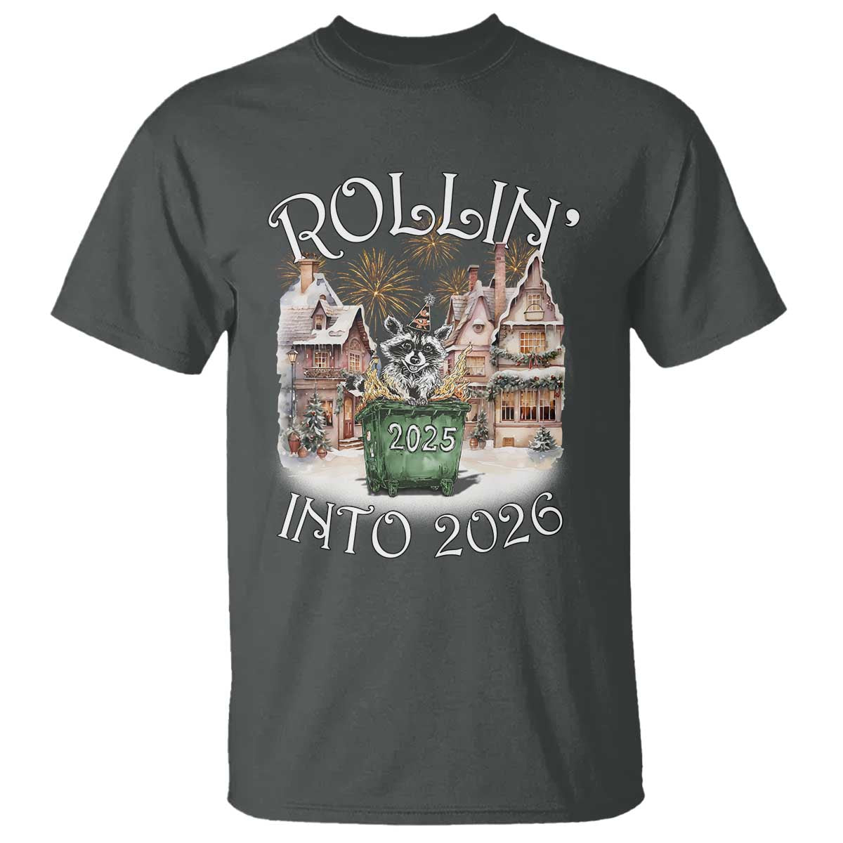 Funny Raccoon Rollin Into 2026 T Shirt New Year Dumpster Fire Firework - Wonder Print Shop