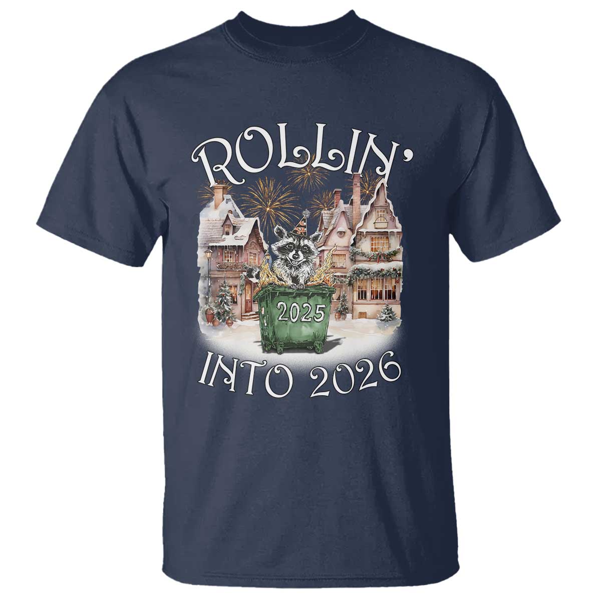 Funny Raccoon Rollin Into 2026 T Shirt New Year Dumpster Fire Firework - Wonder Print Shop
