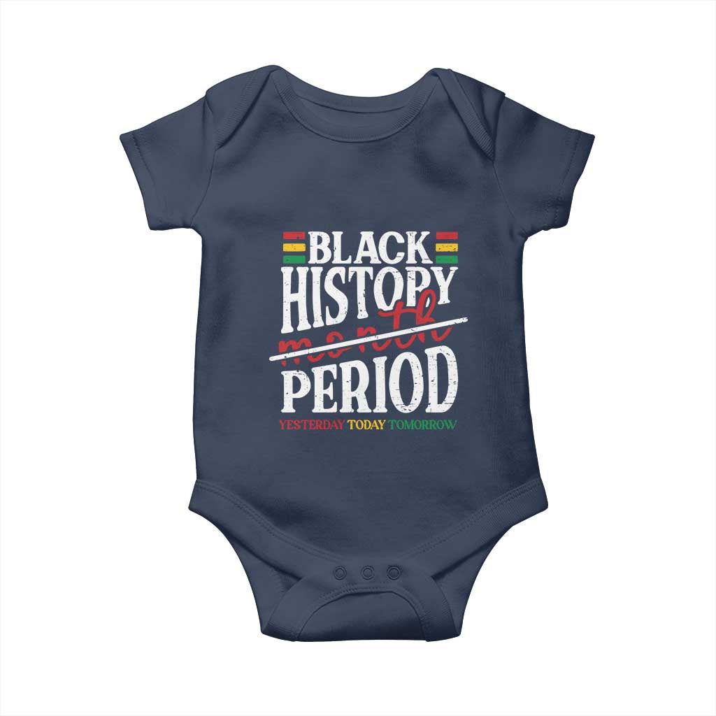 Funny Black History Period Yesterday Today Tomorrow Baby Onesie Pride African