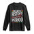 Funny Black History Period Yesterday Today Tomorrow Long Sleeve Shirt Pride African