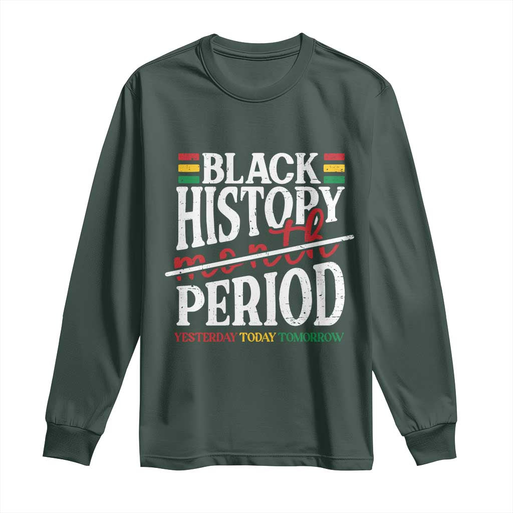 Funny Black History Period Yesterday Today Tomorrow Long Sleeve Shirt Pride African