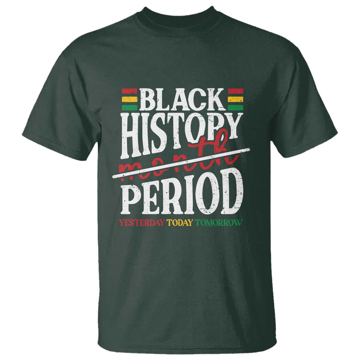 Funny Black History Period Yesterday Today Tomorrow T Shirt Pride African