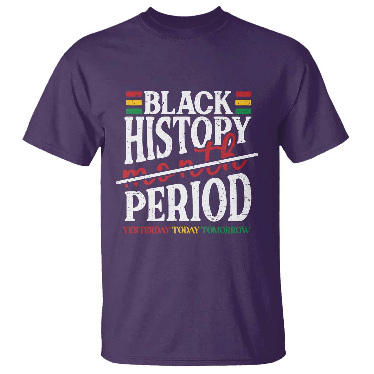 Funny Black History Period Yesterday Today Tomorrow T Shirt Pride African
