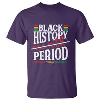 Funny Black History Period Yesterday Today Tomorrow T Shirt Pride African