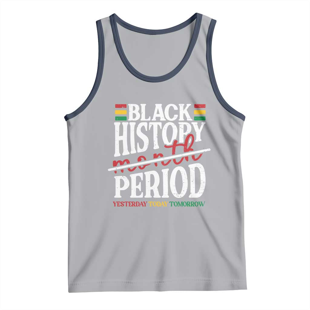 Funny Black History Period Yesterday Today Tomorrow Tank Top Pride African