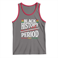 Funny Black History Period Yesterday Today Tomorrow Tank Top Pride African