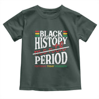 Funny Black History Period Yesterday Today Tomorrow Toddler T Shirt Pride African