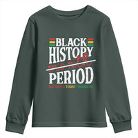 Funny Black History Period Yesterday Today Tomorrow Youth Sweatshirt Pride African