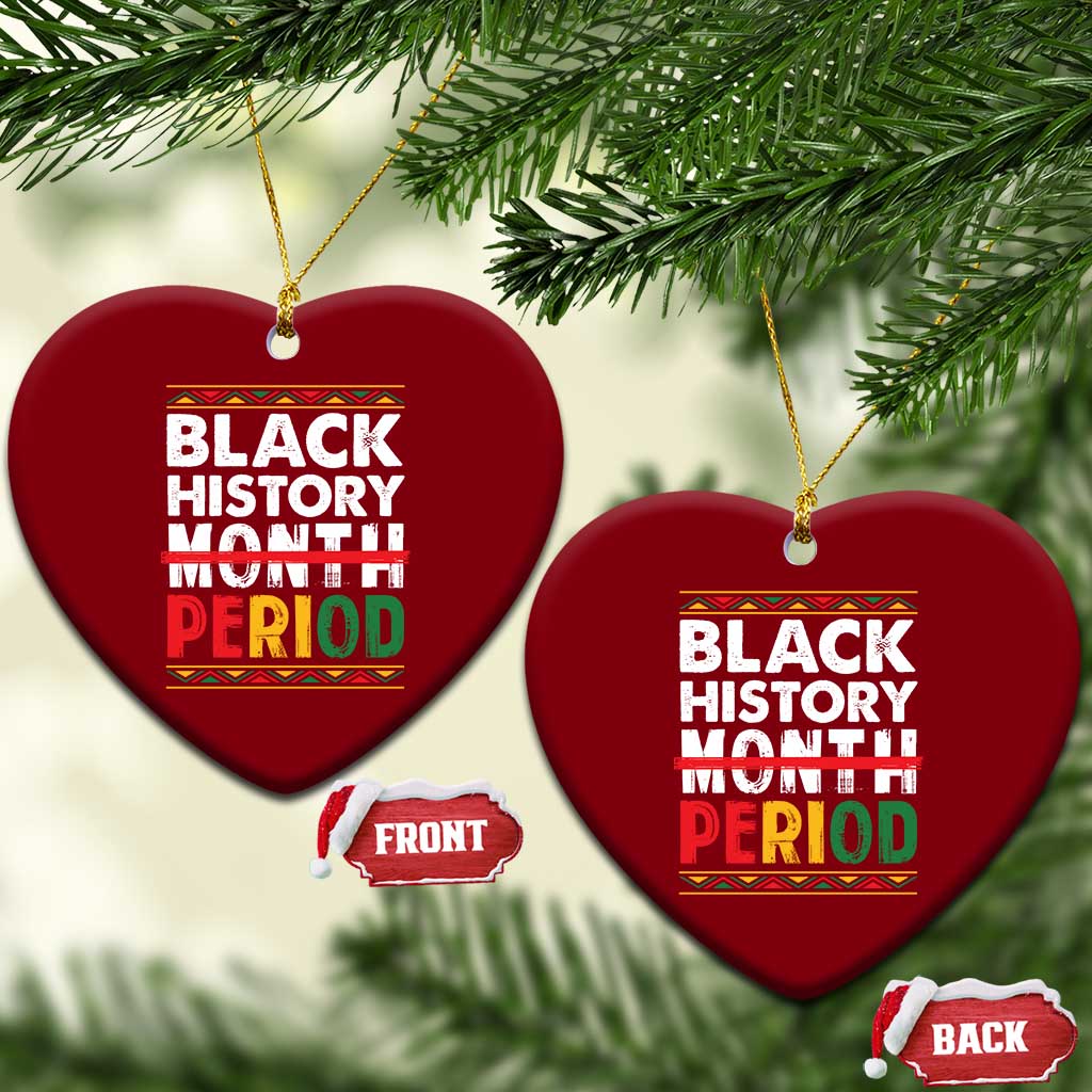 Funny Black History Period Ceramic Ornament Pride African
