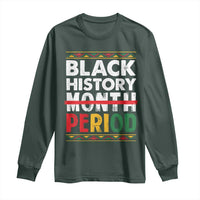 Funny Black History Period Long Sleeve Shirt Pride African