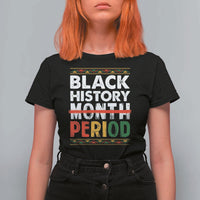 Funny Black History Period T Shirt For Women Pride African