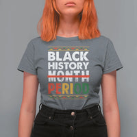 Funny Black History Period T Shirt For Women Pride African