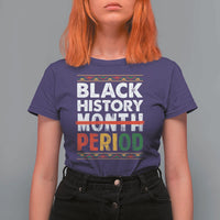 Funny Black History Period T Shirt For Women Pride African