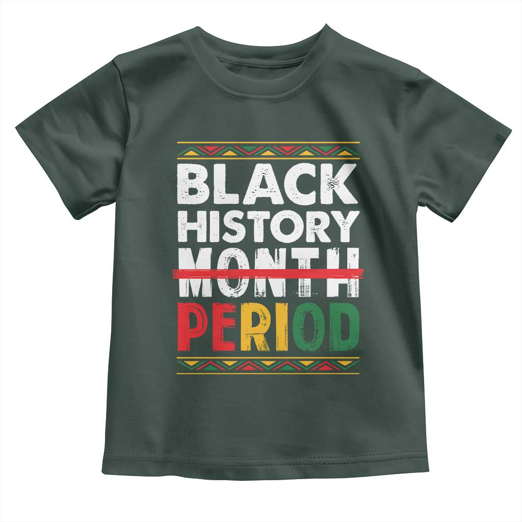 Funny Black History Period Toddler T Shirt Pride African