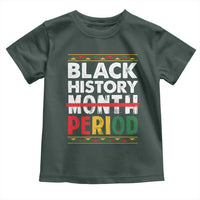 Funny Black History Period Toddler T Shirt Pride African