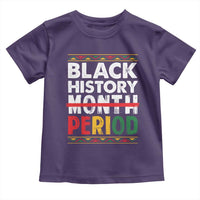 Funny Black History Period Toddler T Shirt Pride African