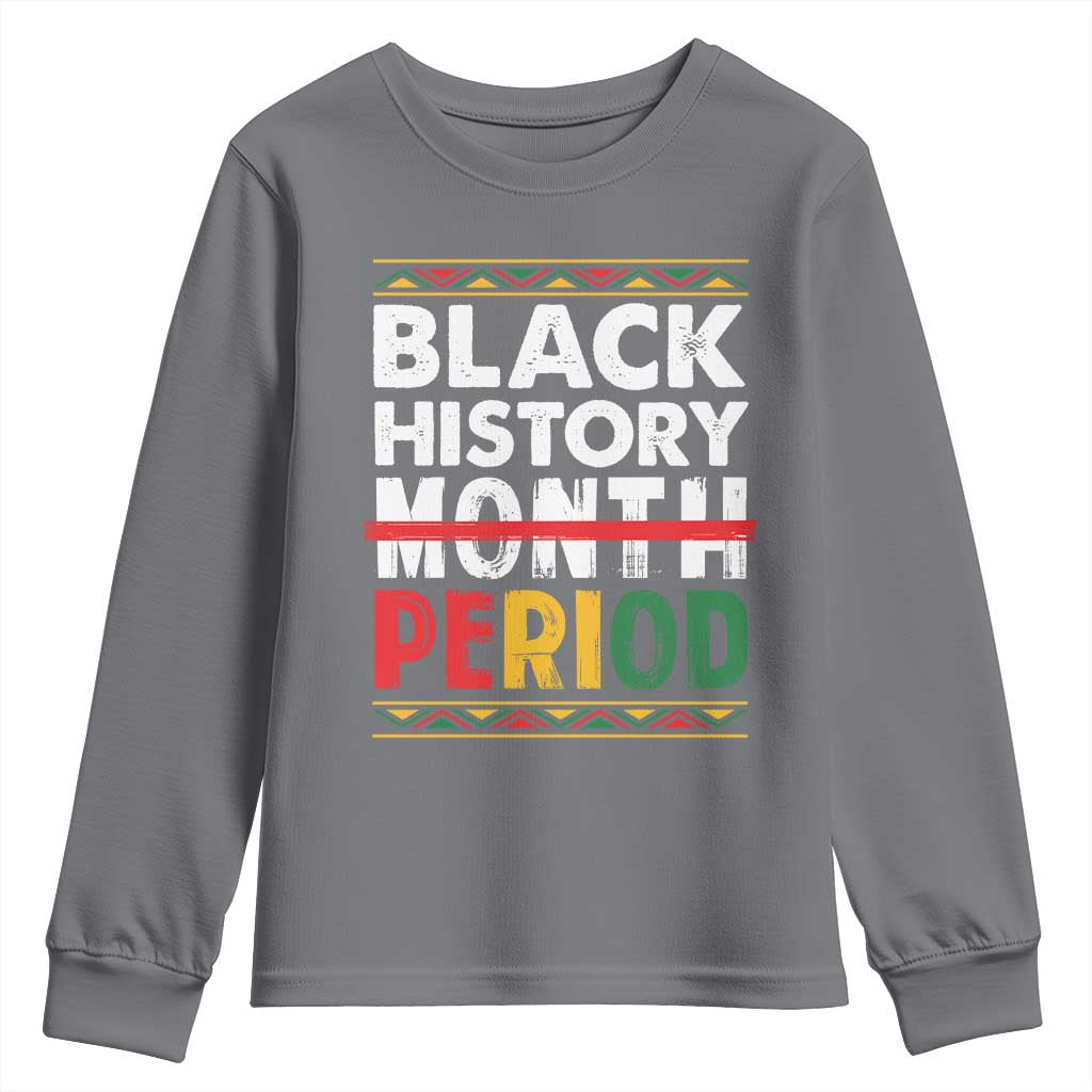 Funny Black History Period Youth Sweatshirt Pride African