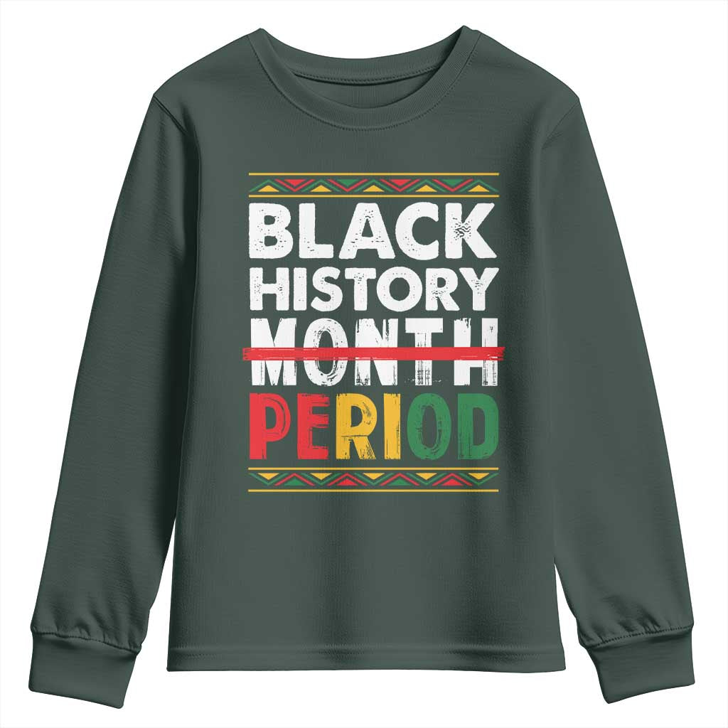 Funny Black History Period Youth Sweatshirt Pride African