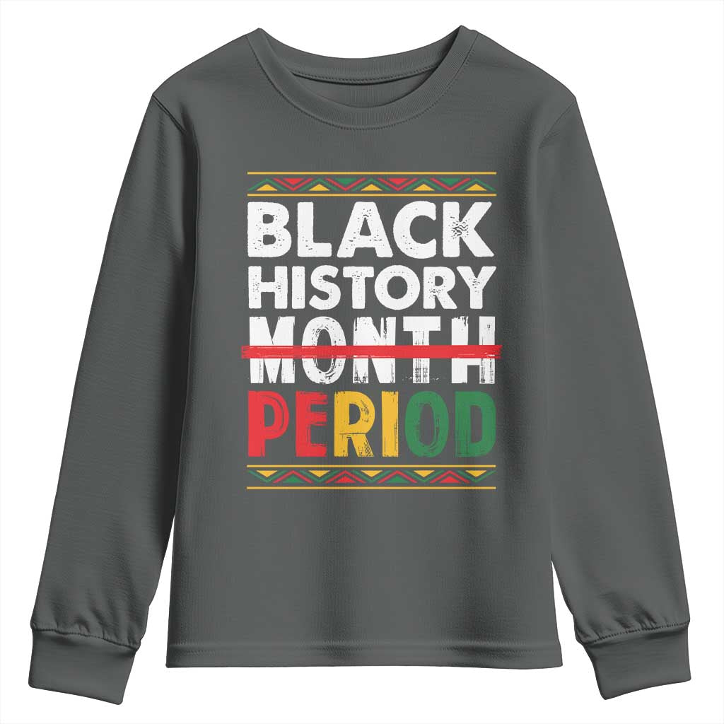 Funny Black History Period Youth Sweatshirt Pride African